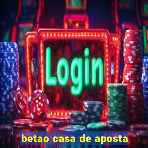 betao casa de aposta